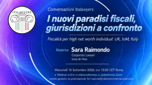 Locandina del webinar Italawyers sui nuovi paradisi fiscali, con confronto tra Italia, Regno Unito e Isola di Man
